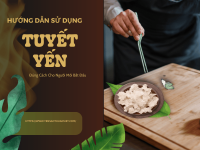 Hướng Dẫn Sử Dụng Tuyết Yến Đúng Cách Cho Người Mới Bắt Đầu 
