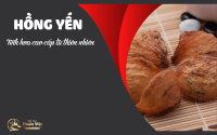 Hồng yến – Tinh hoa cao cấp từ thiên nhiên