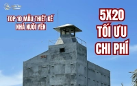 Top 10 mẫu thiết kế nhà nuôi yến 5x20 tối ưu chi phí